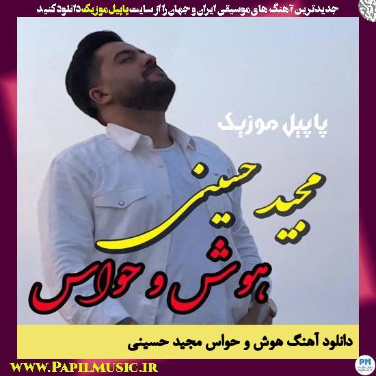 دانلود آهنگ هوش و حواس از مجید حسینی